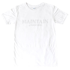 MAINTAIN &PERSEVERE T-Shirt White