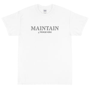 MAINTAIN &PERSEVERE T-Shirt v2